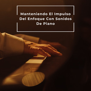 Energizante Medley De Piano Para El Máximo Enfoque