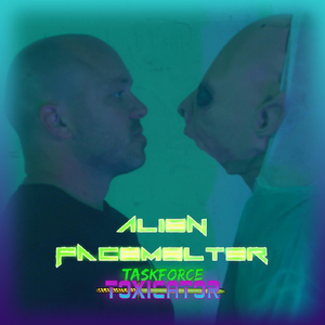 Alien Facemelter