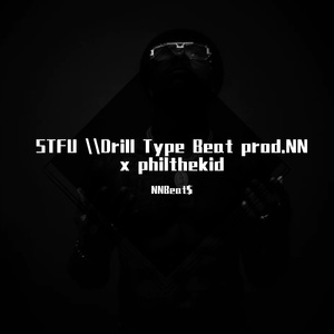STFU \\Drill Type Beat prod.NN x philthekid