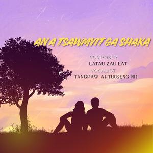 AN A TSAWMYIT GA SHAKA