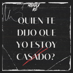 Quien Te Dijo Que Yo Estoy Casado? RKT (Remix)