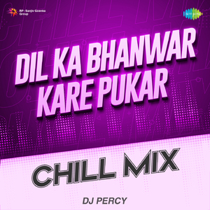 Dil Ka Bhanwar Kare Pukar Chill Mix