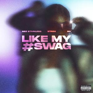 LikeMySwag (feat. STARA)
