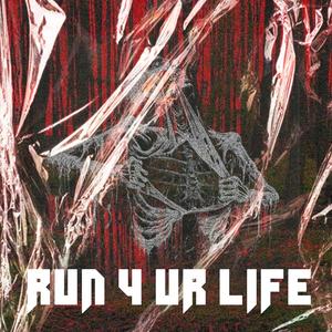 RUN 4 UR LIFE (XO Version)