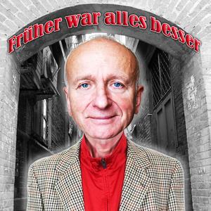 Früher War Alles Besser