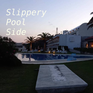 Slippery Pool Side