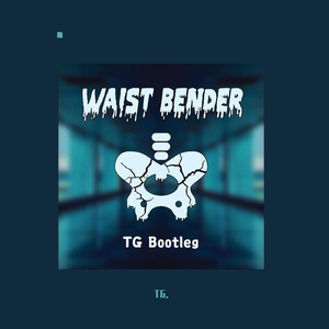 DirtySnatcha-Waist Bender（TG Bootleg）....（艾克儿Jay remix）