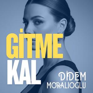 GİTME KAL