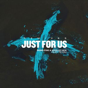Just For Us (feat. Teyou) [Javi Del Val Remix]