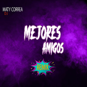 Mejores Amigos (Remix)