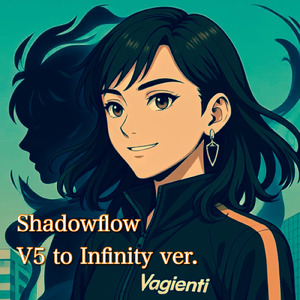 Shadowflow (V5 to Infinity version)