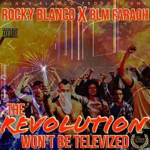 The Revolution Won't Be Televized (feat. BLM FARAOH)