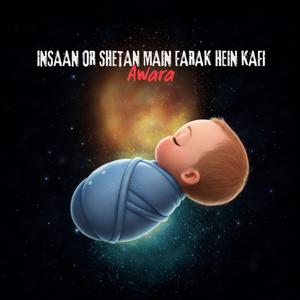 Insaan or Shetan Mein Farak Hein Kafi