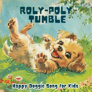 Roly-Poly Tumble – Happy Doggie Song for Kids | Cute Puppy Song