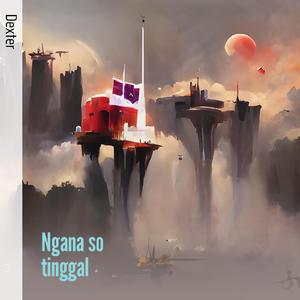 Ngana so tinggal
