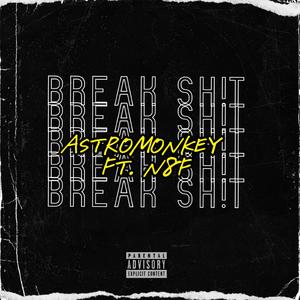 BREAK SH!T (feat. N8F)
