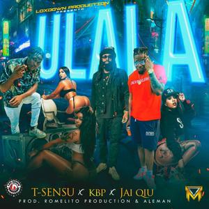 Ulala (feat. KBP EL TERRORISTA & JAI QIU)