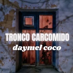 Tronco Carcomid