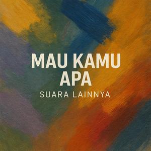 Mau Kamu Apa