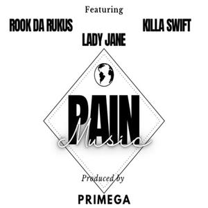 PAIN MUSIC (feat. Lady Jane, Killa Swift & Prod By PRIMEGA)