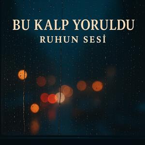 Bu Kalp Yoruldu