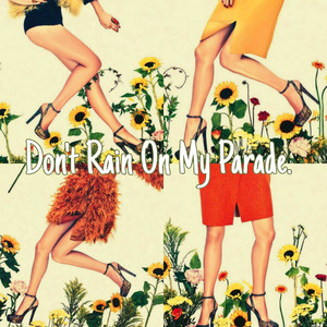 Don't Rain On My Parade（翻自 Naya Rivera）
