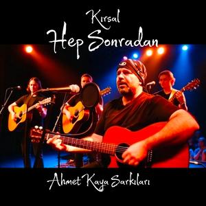 Hep Sonradan (Ahmet Kaya Şarkıları)