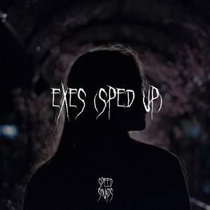 exes (Sped Up)