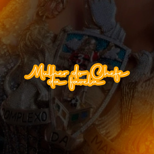 MULHER DO CHEFE DA FAVELA