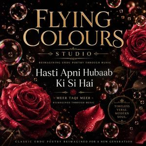 Hasti Apni (A tribute to Mir)