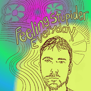 Feeling Stupider Everyday