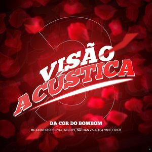 Visão Acústica 3: Da Cor do Bombom (feat. Mc Guinho Original, Mc Nathan ZK & MC Rafa da VM)