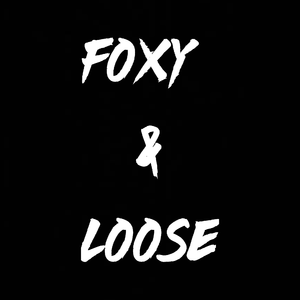 Foxy & Loose