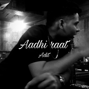 Aadhi raat