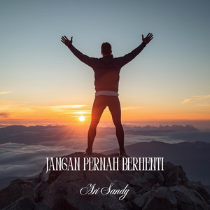 Jangan Pernah Berhenti