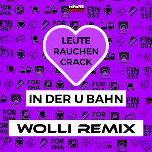Leute rauchen Crack in der U Bahn (feat. forsha & F1n3st) (Remix)