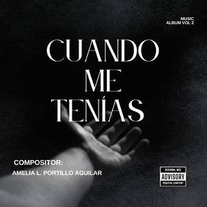 CUANDO ME TENÍAS
