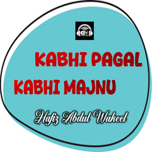Kabhi Pagal Kabhi Majnu