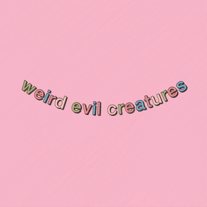 Weird Evil Creatures