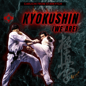 Kyokushin (We Are)