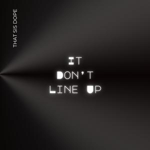 It Don’t Line Up