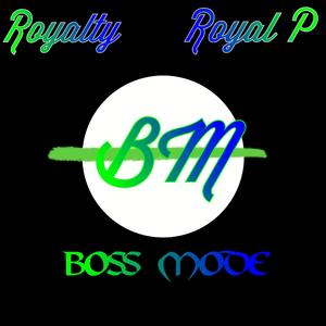 Boss Mode (feat. Lady Royalty, Royal P & Nelle Nellz)