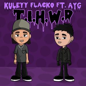 T.I.H.W.D (feat. AYG)