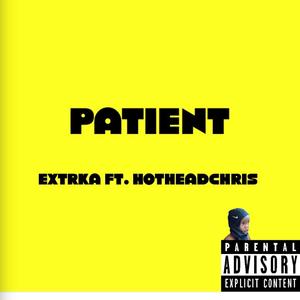 Patient ft. HotHeadChris