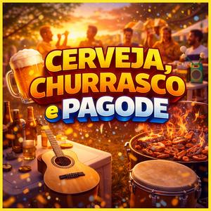 Cerveja, Churrasco e Pagode