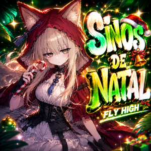 SINOS DE NATAL FLY HIGH (小红帽进行曲)