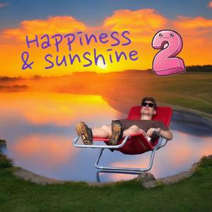Happiness & Sunshine 2