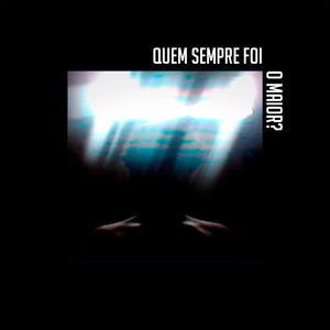 Quem Sempre Foi o Maior?