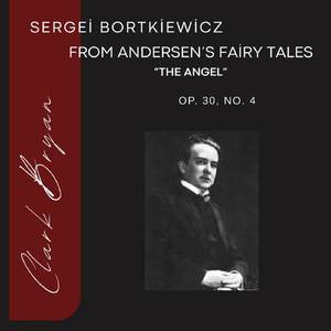 Sergei Bortkiewicz: From Andersen's Fairy Tales "The Angel" Op. 30, No. 4