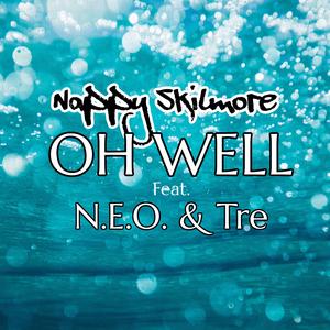 Oh Well (feat. Tre & N.E.O.)